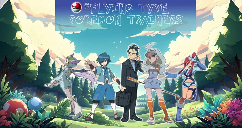 Flying type 4 All Flying type Pokémon Trainers.