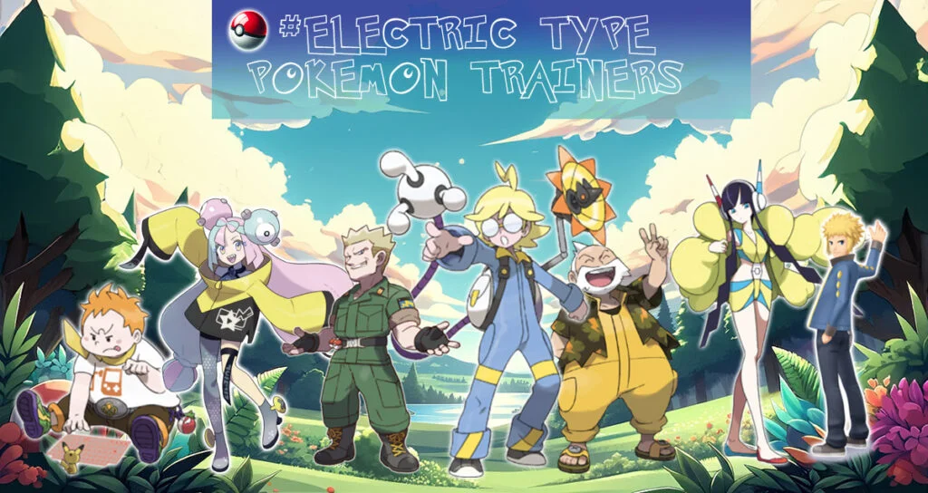 All Electric type Pokémon Trainers.